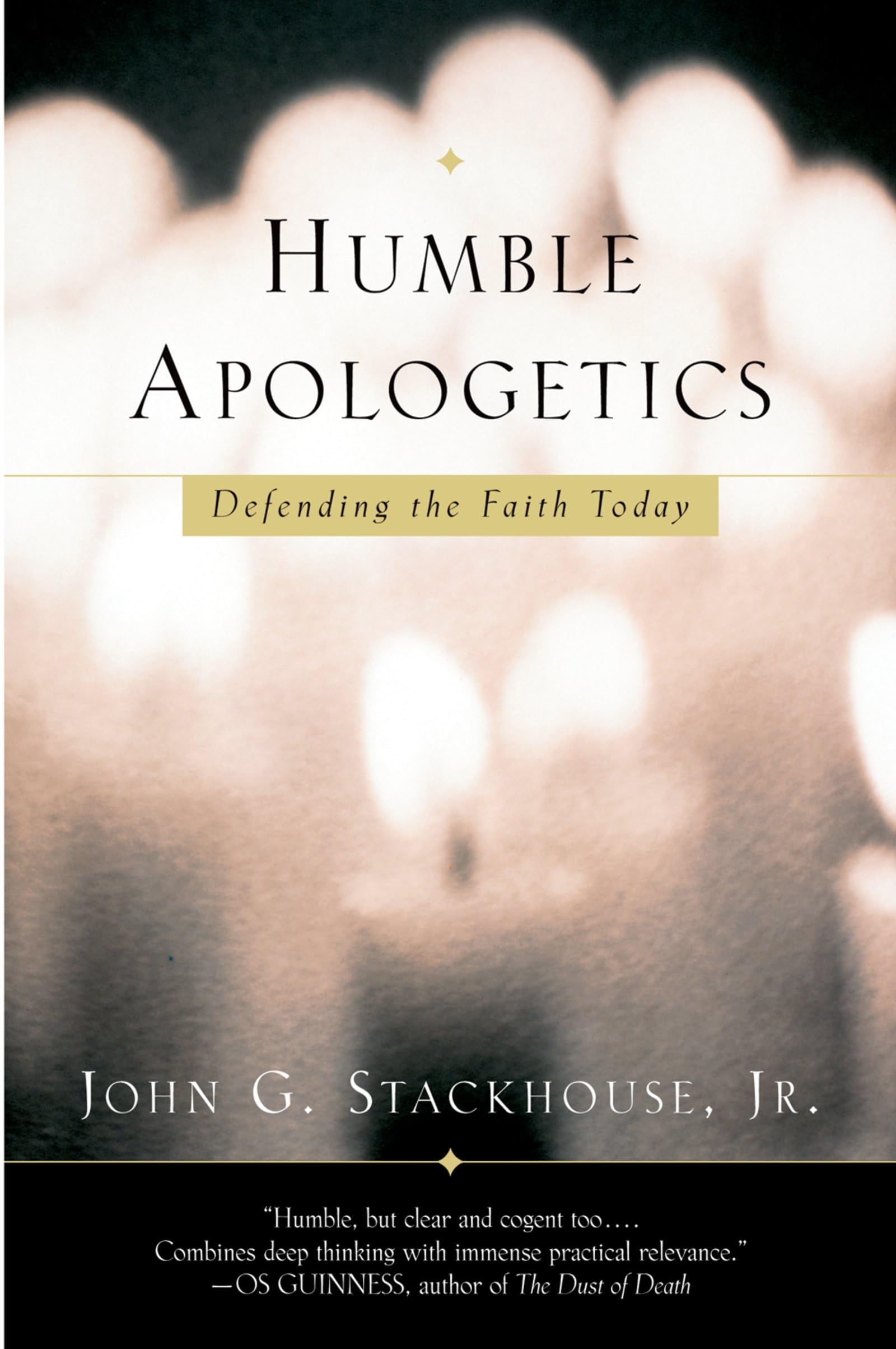 Humble Apologetics: Defending The Faith Today,Used