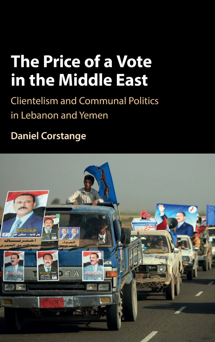 The Price of a Vote in the Middle East: Clientelism and Communal Politics in Lebanon and Yemen (Cambridge Studies in Comparative,Used