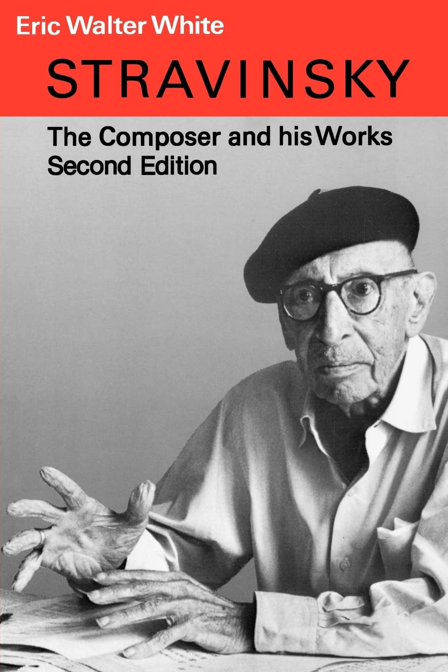 Stravinsky: The Composer and His Works,New