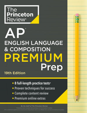Princeton Review Ap English Language & Composition Premium Prep, 19Th Edition: 8 Practice Tests + Complete Content Review + Stra,New