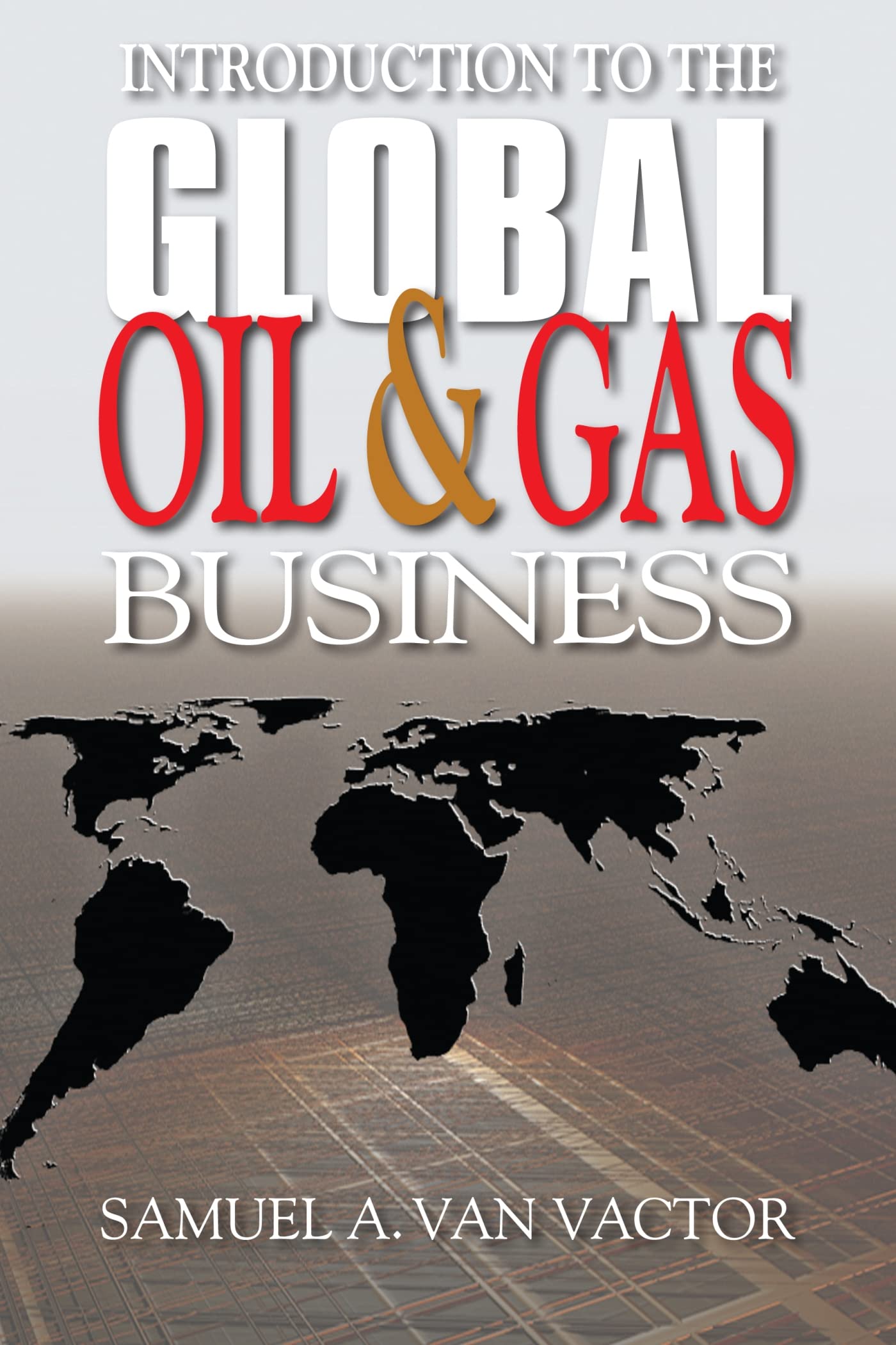 Introduction to the Global Oil & Gas Business,Used