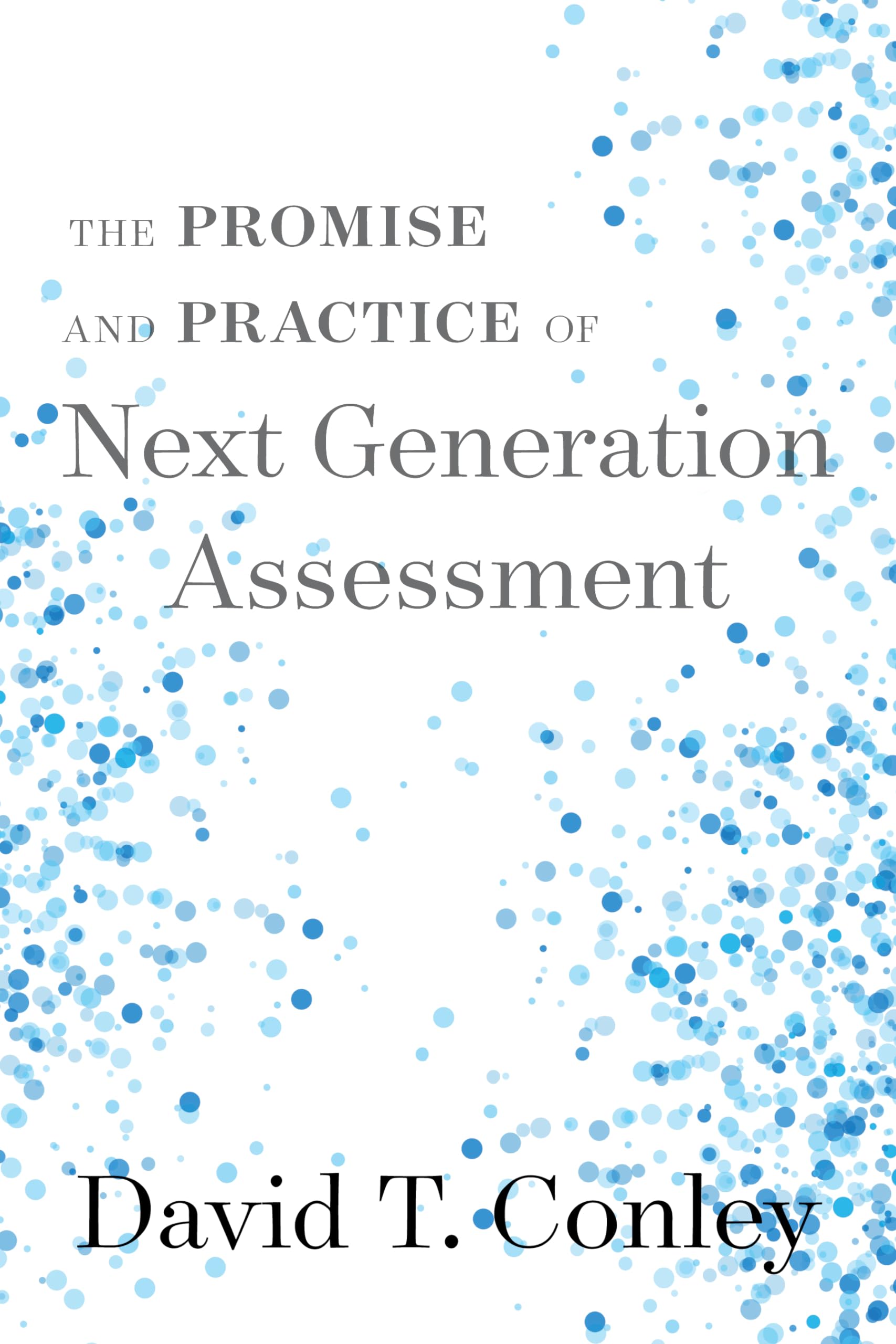 The Promise and Practice of Next Generation Assessment (Assessment, Accountability, & Achievement Series),Used