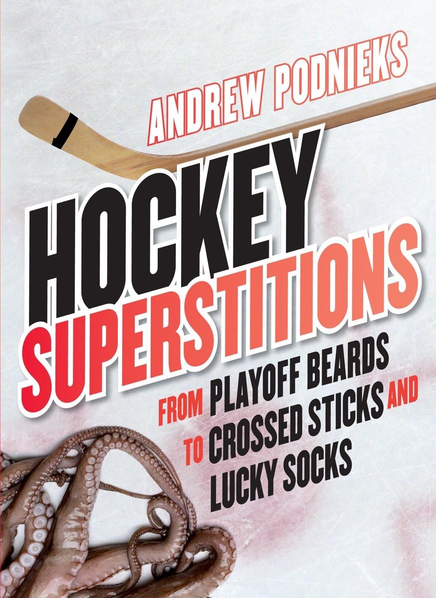 Hockey Superstitions: From Playoff Beards to Crossed Sticks and Lucky Socks,Used