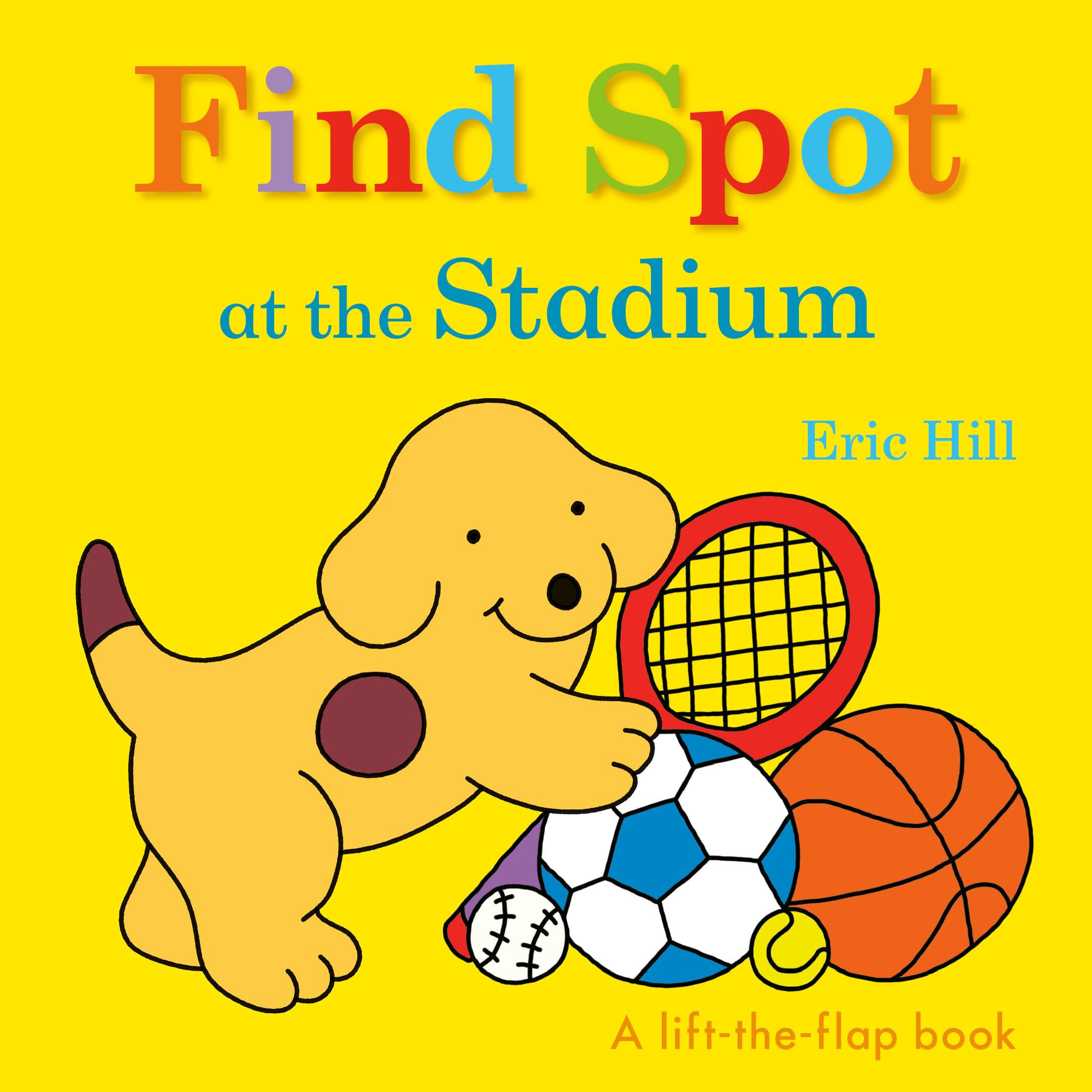 Find Spot at the Stadium: A LifttheFlap Book,New