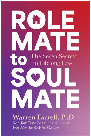 Role Mate To Soul Mate: The Seven Secrets To Lifelong Love,New