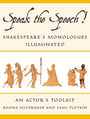 Speak the Speech!: Shakespeare's Monologues Illuminated,Used