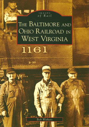 Baltimore and Ohio Railroad In West Virginia (WV) (Images of Rail),Used