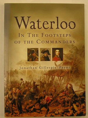 Waterloo: In the Footsteps of the Commanders,Used