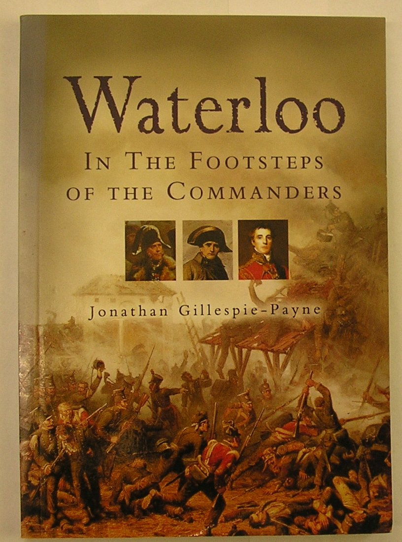 Waterloo: In the Footsteps of the Commanders,Used