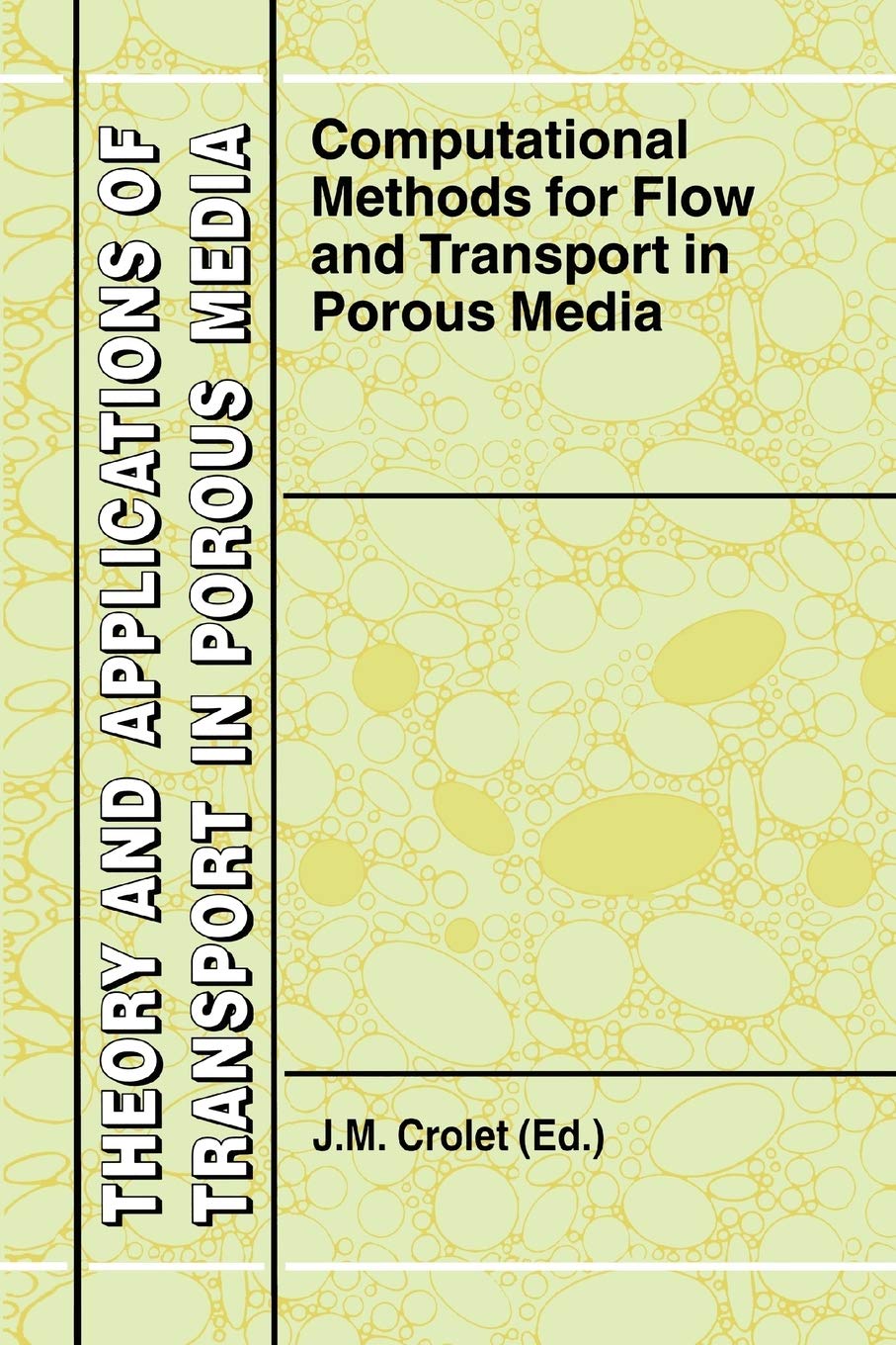 Computational Methods for Flow and Transport in Porous Media (Theory and Applications of Transport in Porous Media, 17),Used