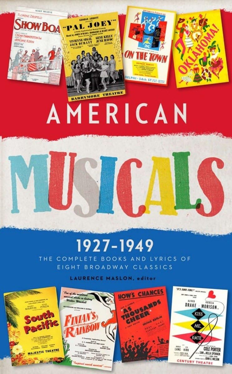American Musicals: The Complete Books and Lyrics of Eight Broadway Classics 1927 1949 (LOA #253): Show Boat / As Thousands Chee,Used