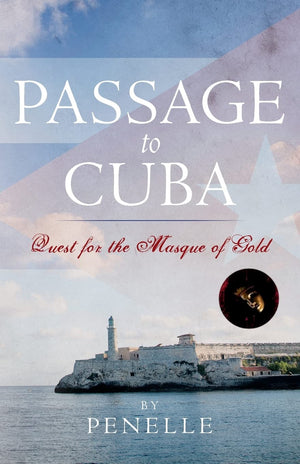Passage to Cuba: Quest for the Masque of Gold (Lana Victoria Bell AdventureSuspense),Used