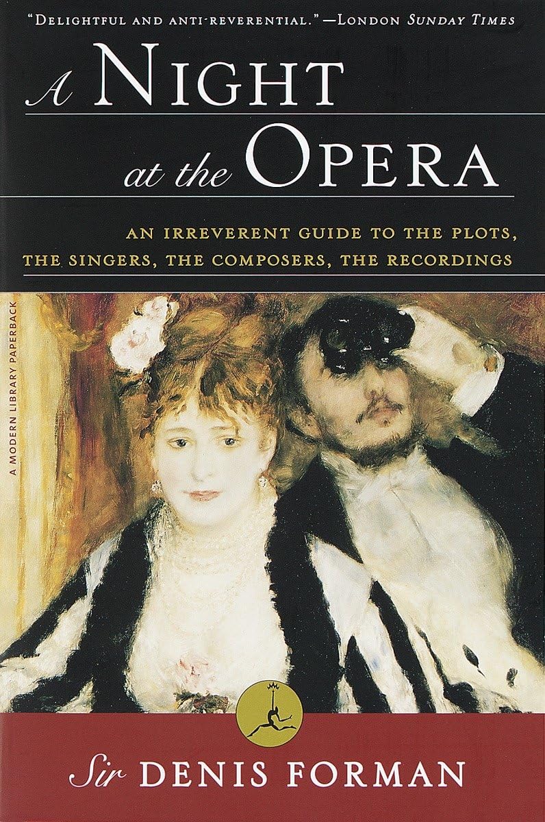 A Night At The Opera: An Irreverent Guide To The Plots, The Singers, The Composers, The Recordings (Modern Library (Paperback))-used