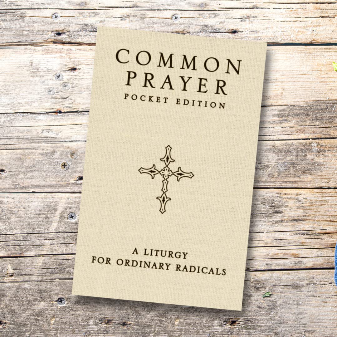Common Prayer Pocket Edition: A Liturgy for Ordinary Radicals