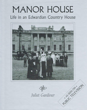 Manor House: Life in an Edwardian Country House,Used