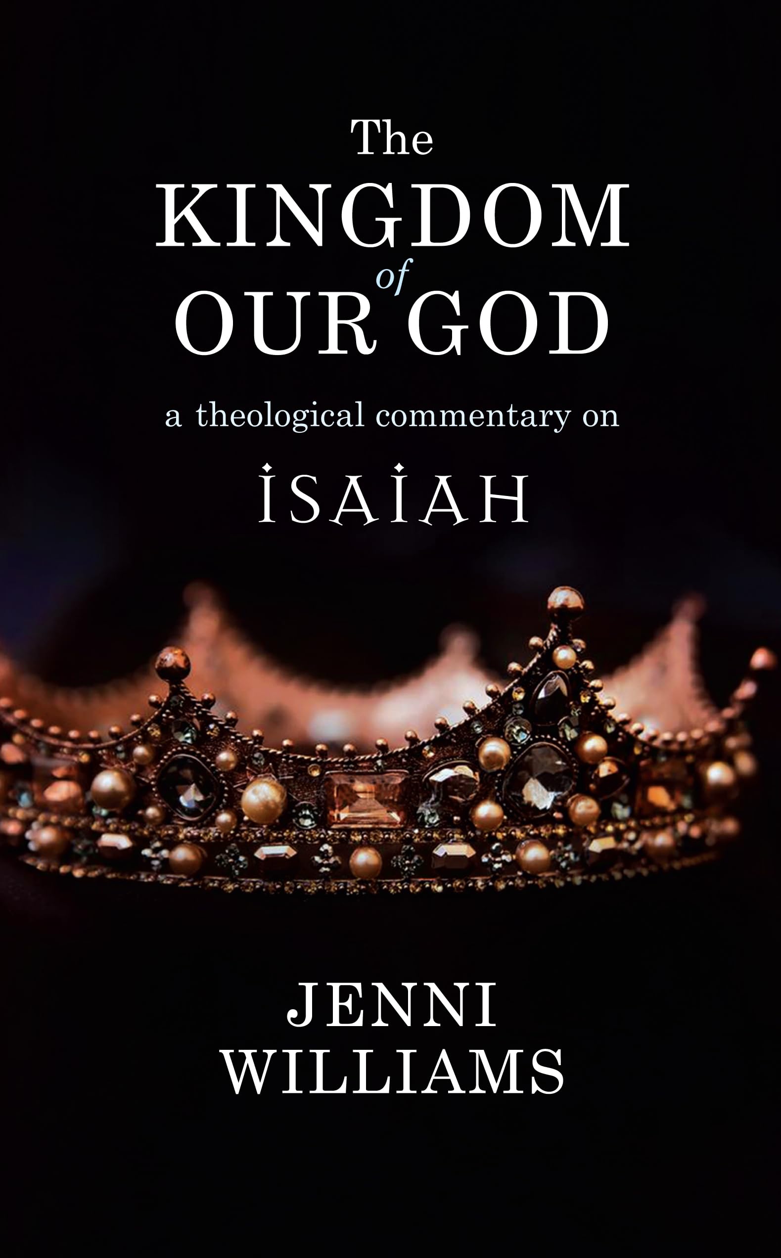 The Kingdom of our God: A Theological Commentary on Isaiah,Used