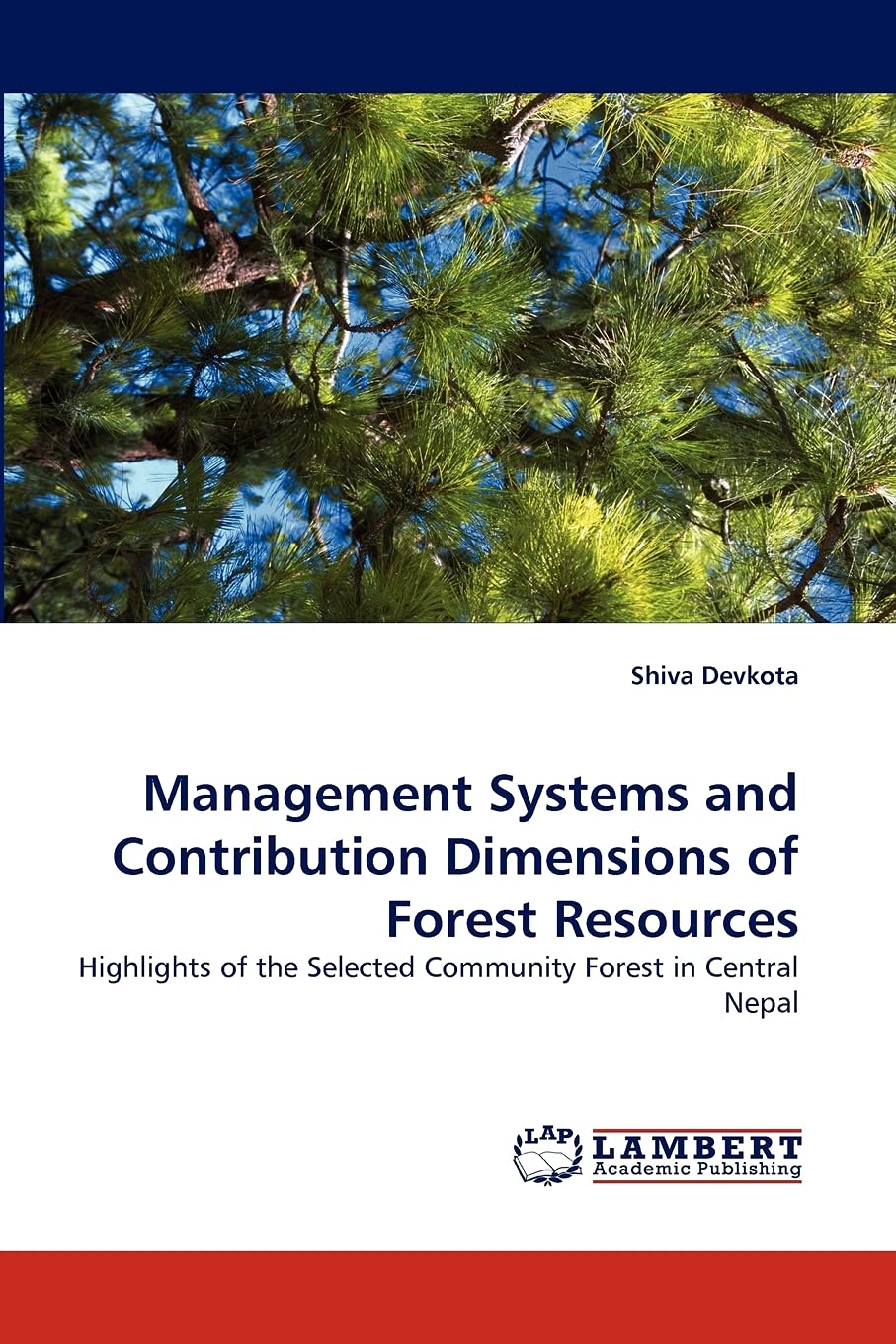 Management Systems and Contribution Dimensions of Forest Resources: Highlights of the Selected Community Forest in Central Nepal,Used