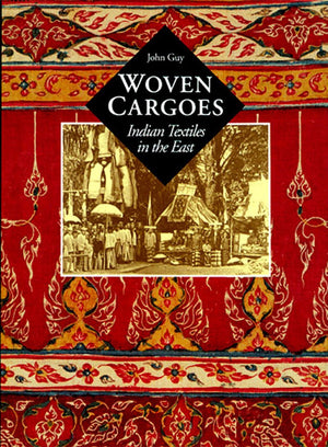 Woven Cargoes: Indian Textiles in the East,Used