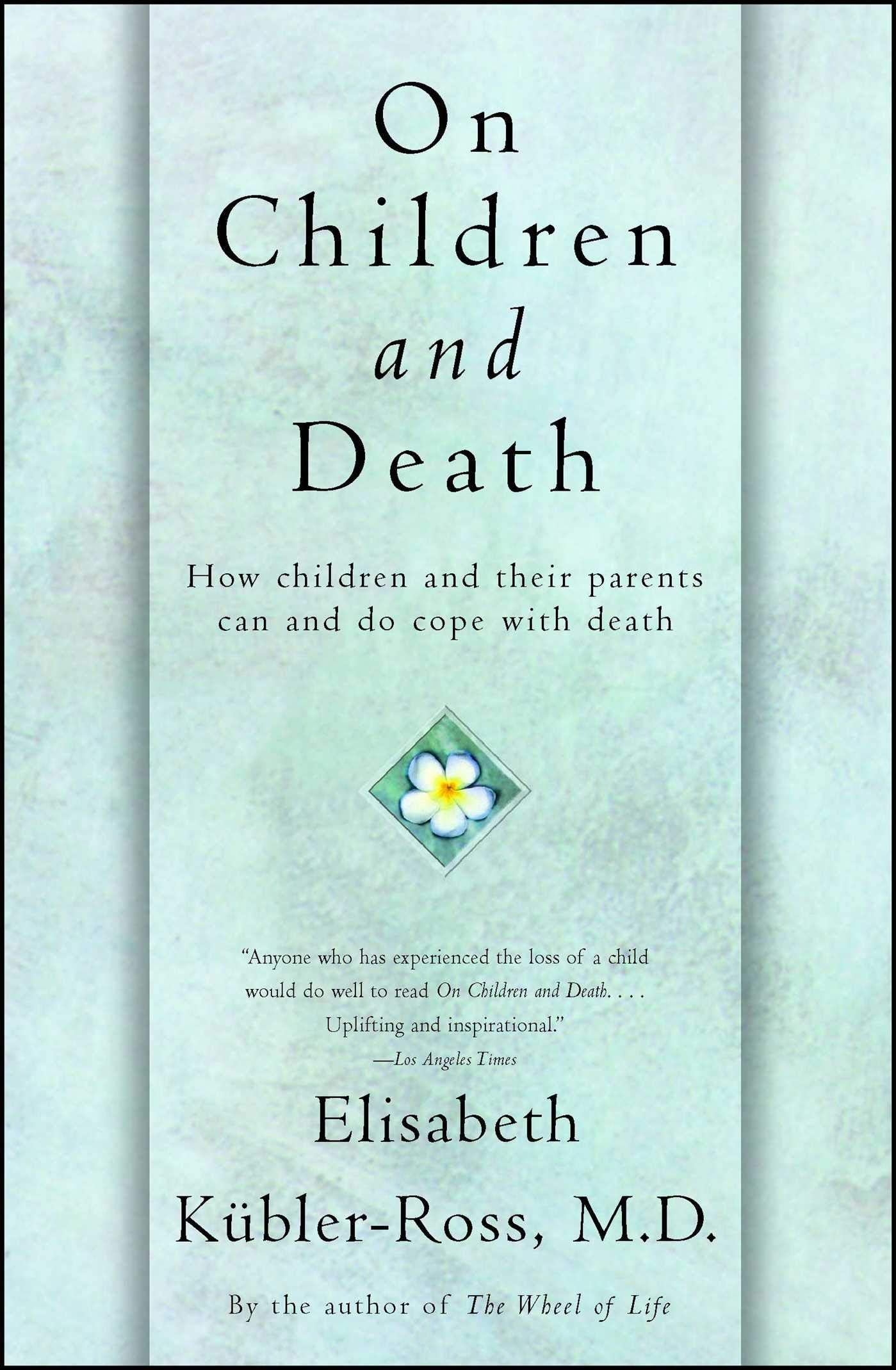 On Children and Death: How Children and Their Parents Can and Do Cope With Death,Used