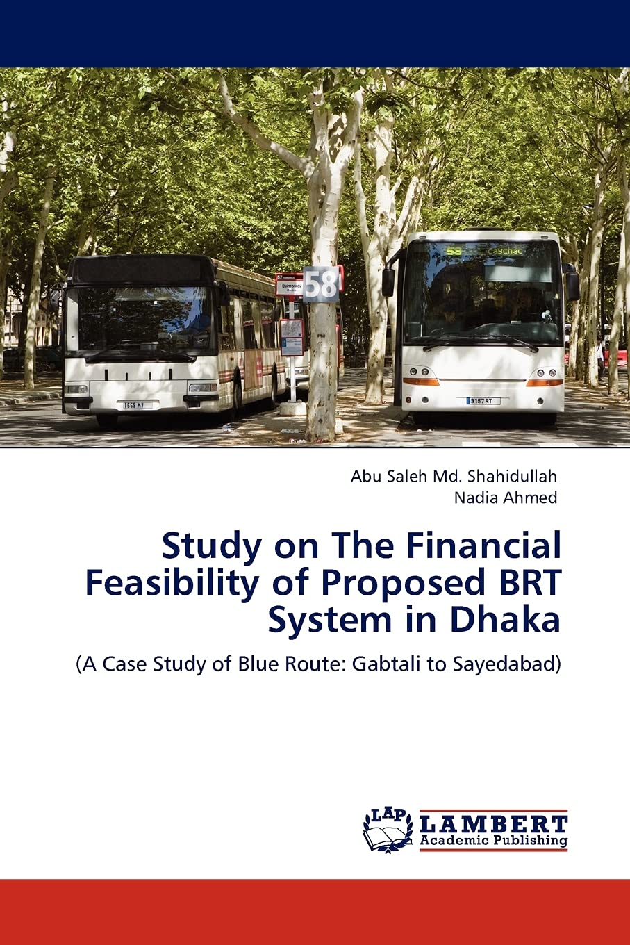 Study on The Financial Feasibility of Proposed BRT System in Dhaka: (A Case Study of Blue Route: Gabtali to Sayedabad),Used