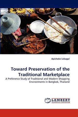 Toward Preservation of the Traditional Marketplace: A Preference Study of Traditional and Modern Shopping Environments in Bangko,Used