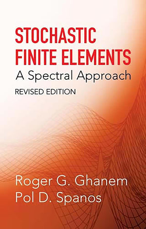 Stochastic Finite Elements: A Spectral Approach, Revised Edition (Dover Civil And Mechanical Engineering),Used