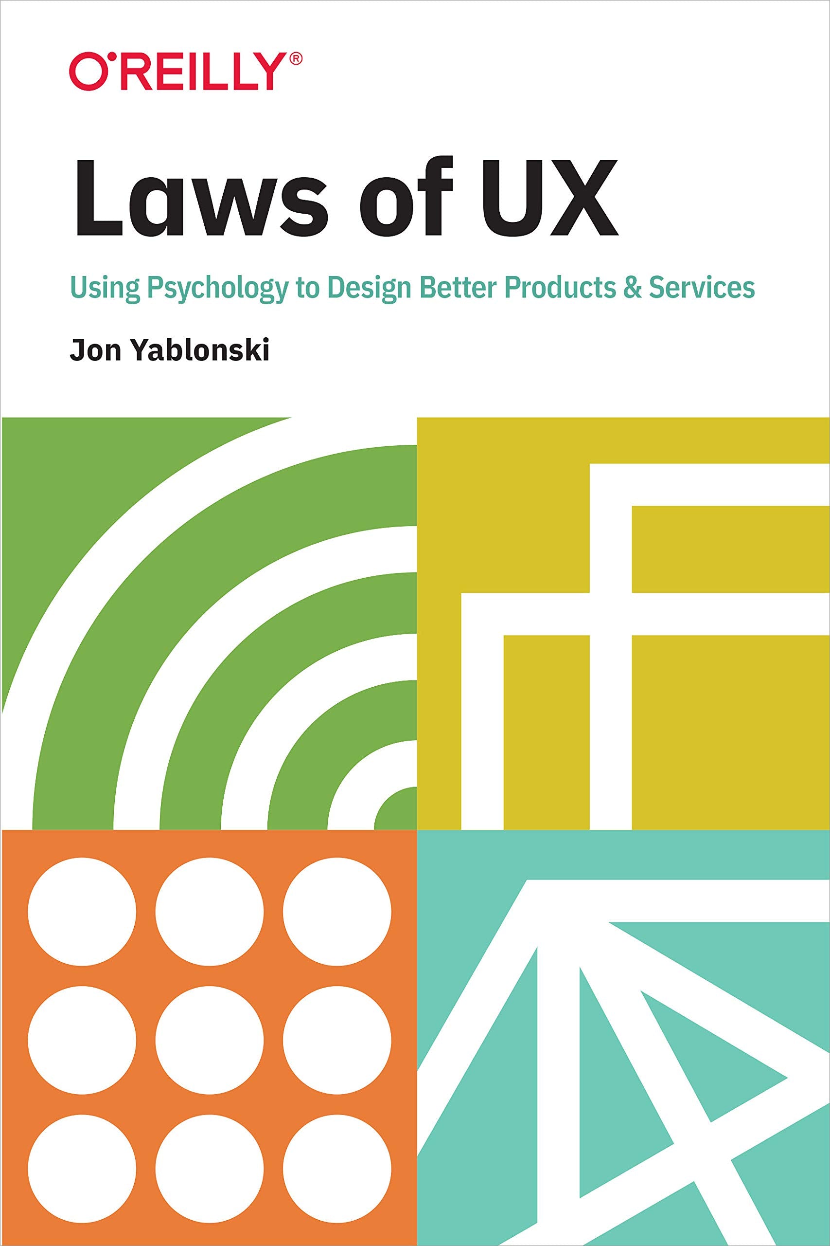 Laws of UX: Using Psychology to Design Better Products & Services,New