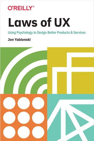 Laws of UX: Using Psychology to Design Better Products & Services,New