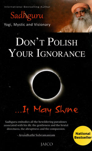 Don't Polish Your Ignorance....it may shine,Used