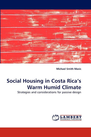 Social Housing in Costa Rica?s Warm Humid Climate: Strategies and considerations for passive design,Used