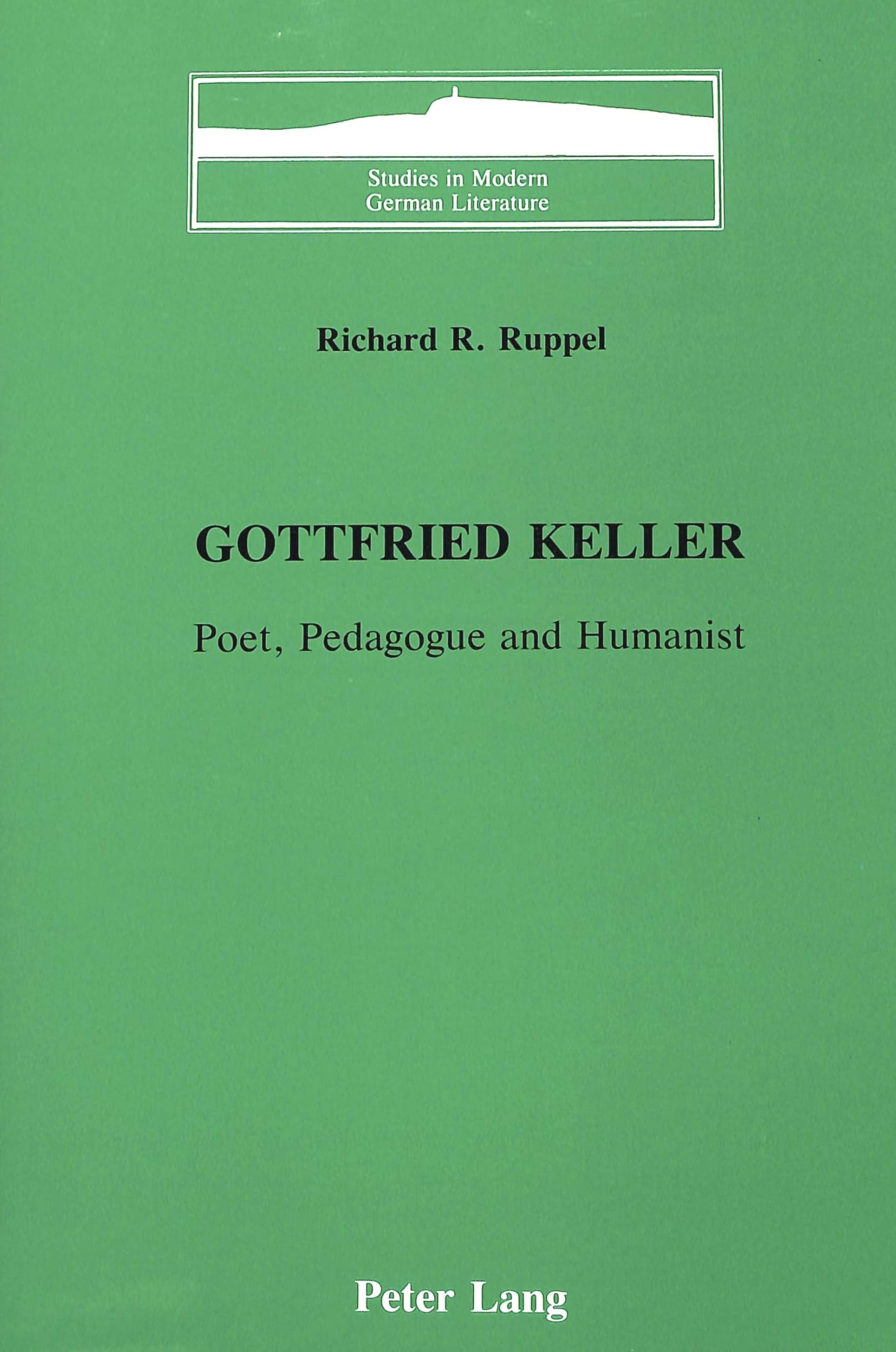 Gottfried Keller: Poet, Pedagogue And Humanist (Studies In Modern German Literature),Used