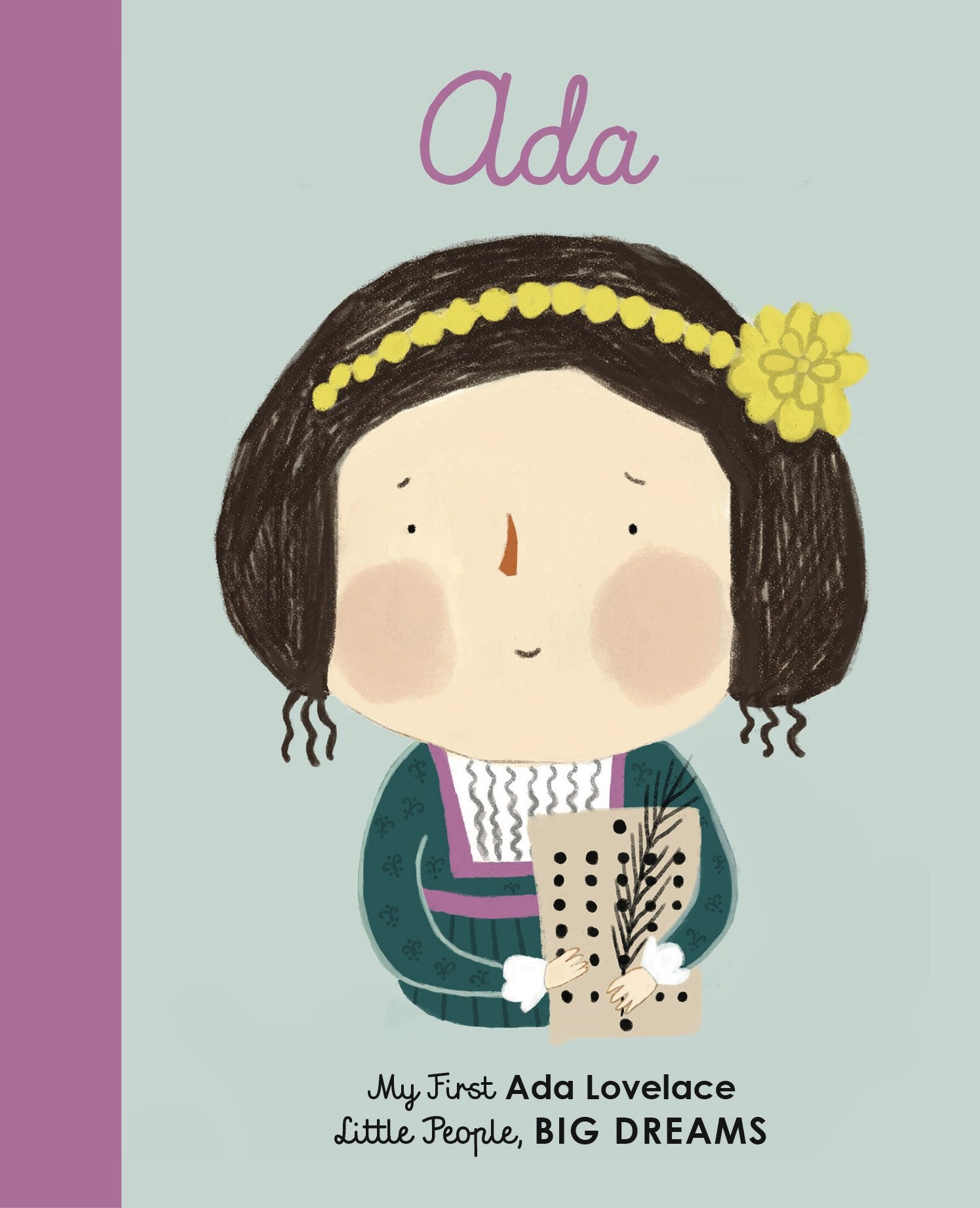 Ada Lovelace: My First Ada Lovelace (Volume 10) (Little People, Big Dreams, 10)
