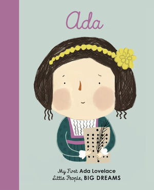 Ada Lovelace: My First Ada Lovelace (Volume 10) (Little People, Big Dreams, 10)