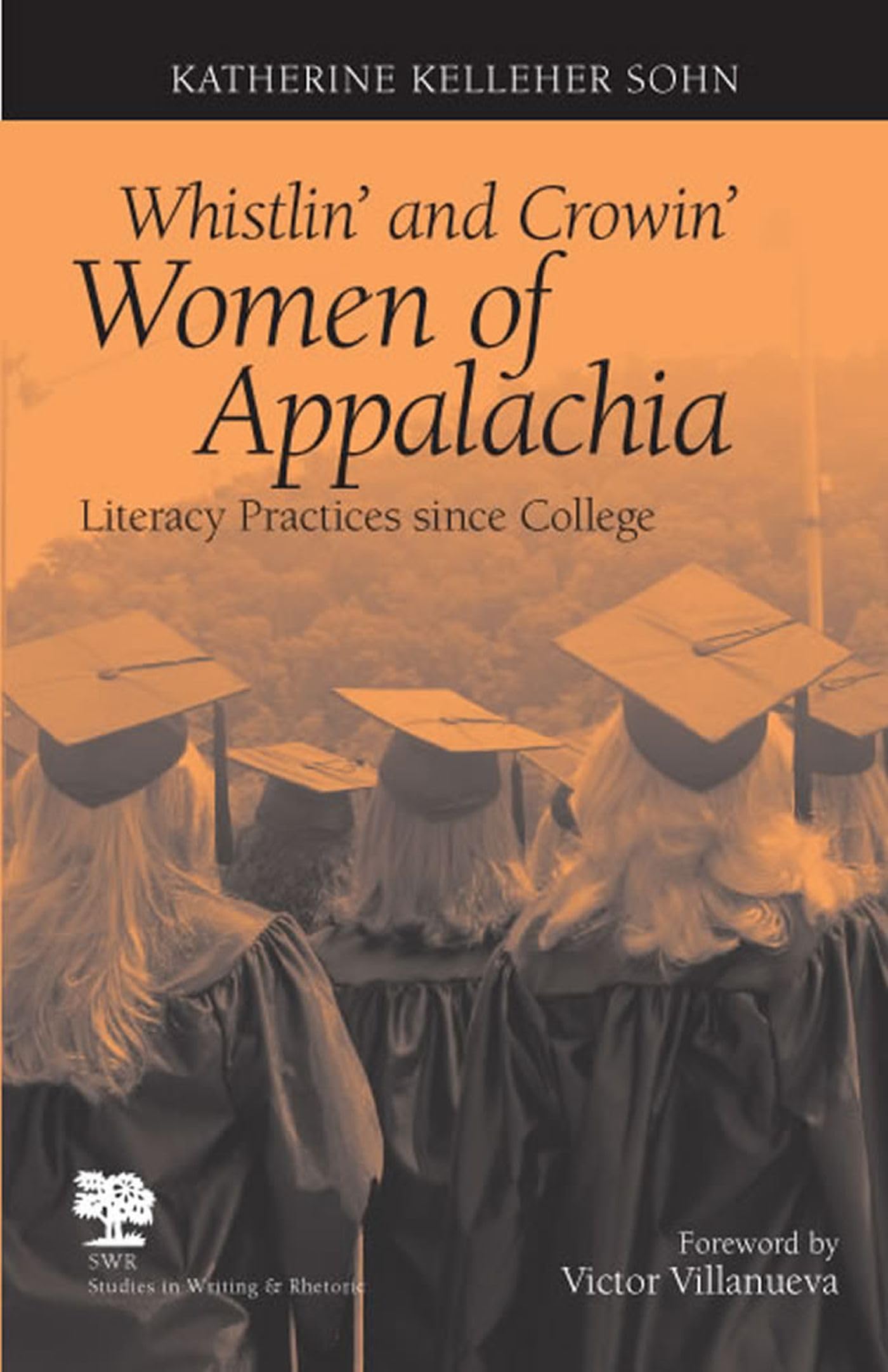 Whistlin' And Crowin' Women Of Appalachia: Literacy Practices Since College (Studies In Writing And Rhetoric),Used