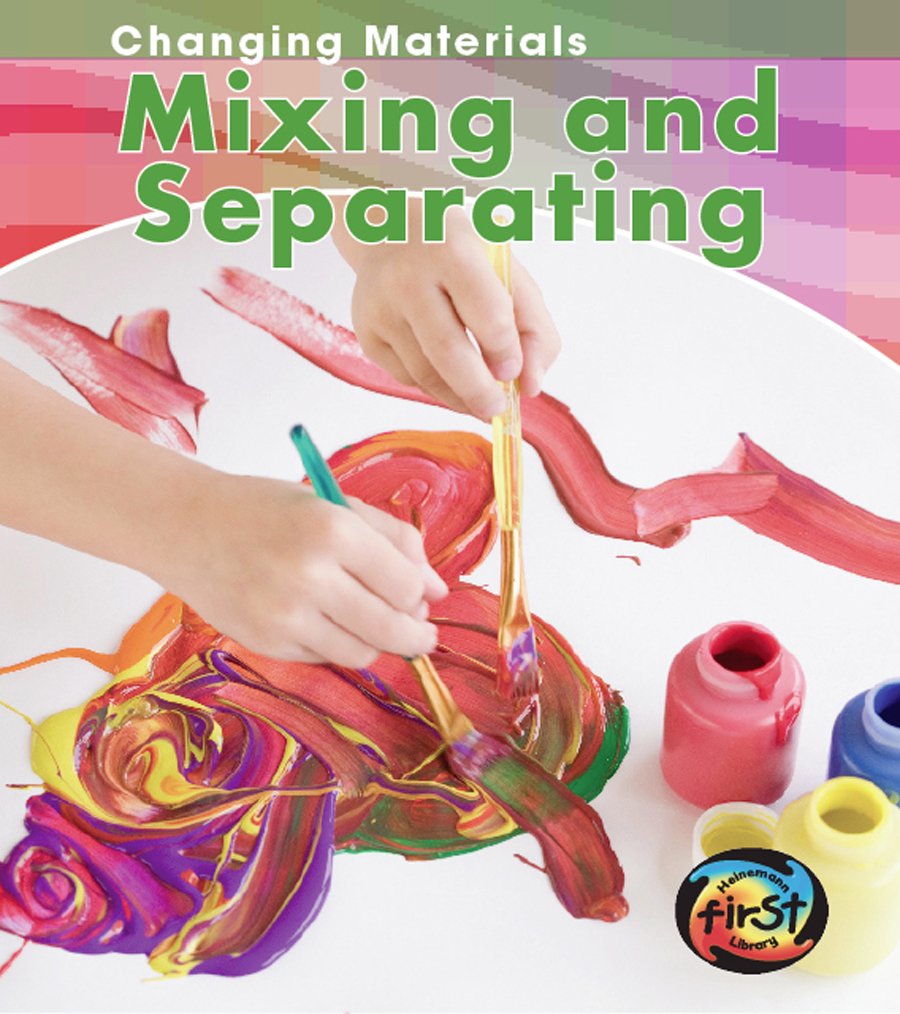 Mixing and Separating (Heinemann First Library),Used
