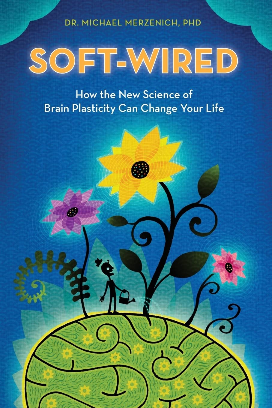 SoftWired: How the New Science of Brain Plasticity Can Change Your Life,Used