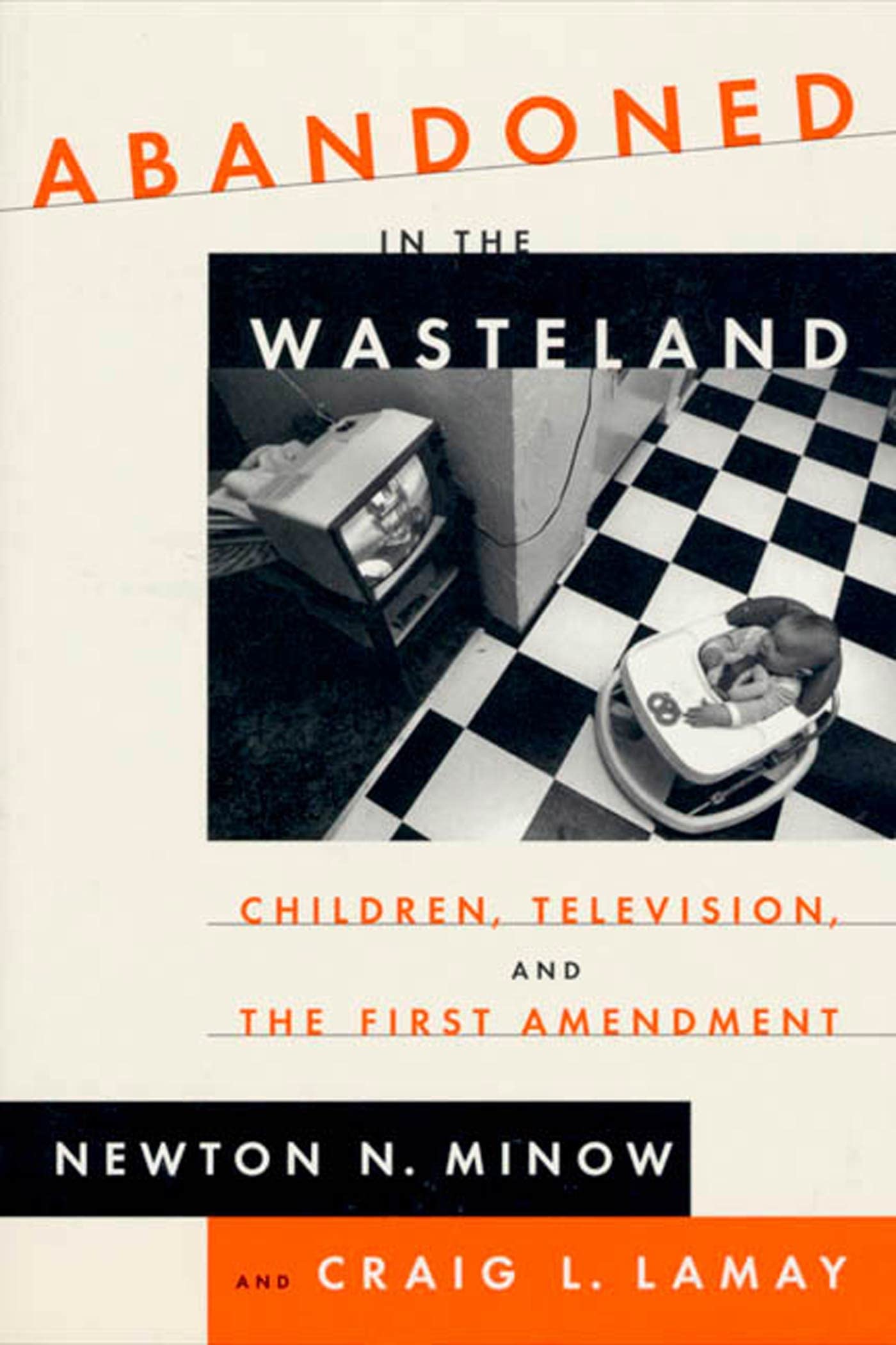 Abandoned In The Wasteland: Children, Television, & The First Amendment,Used