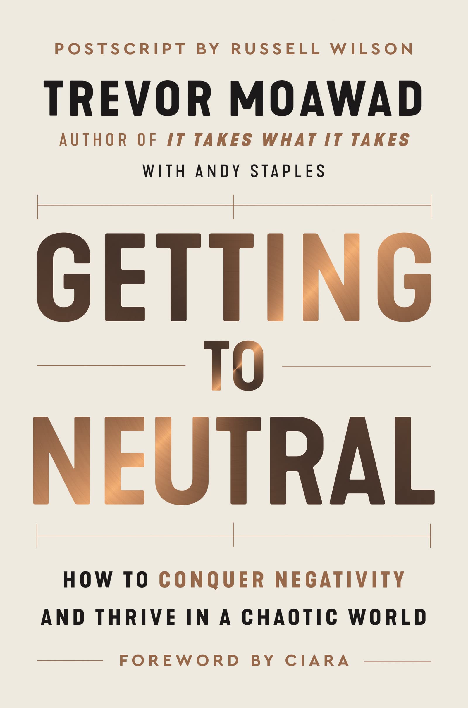 Getting To Neutral: How To Conquer Negativity And Thrive In A Chaotic World,New