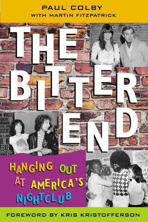 The Bitter End: Hanging Out At America'S Nightclub,Used