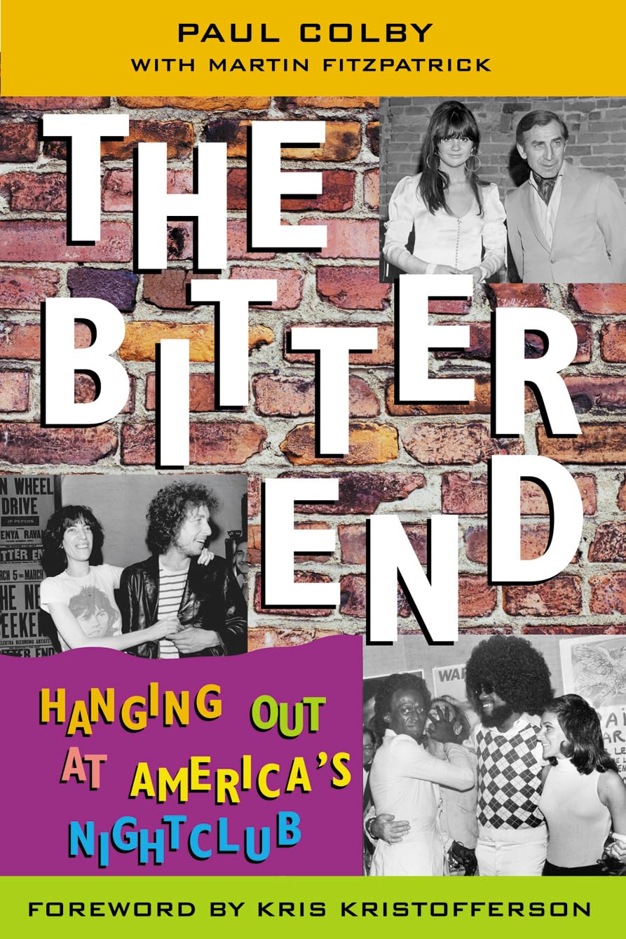 The Bitter End: Hanging Out At America'S Nightclub,Used