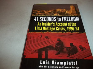 41 Seconds to Freedom: An Insider#s Account of the Lima Hostage Crisis, 199697,Used