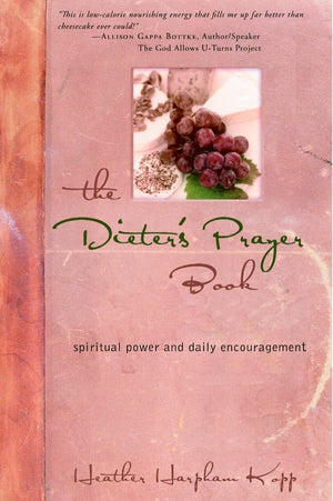 The Dieter's Prayer Book: Spiritual Power and Daily Encouragement,Used