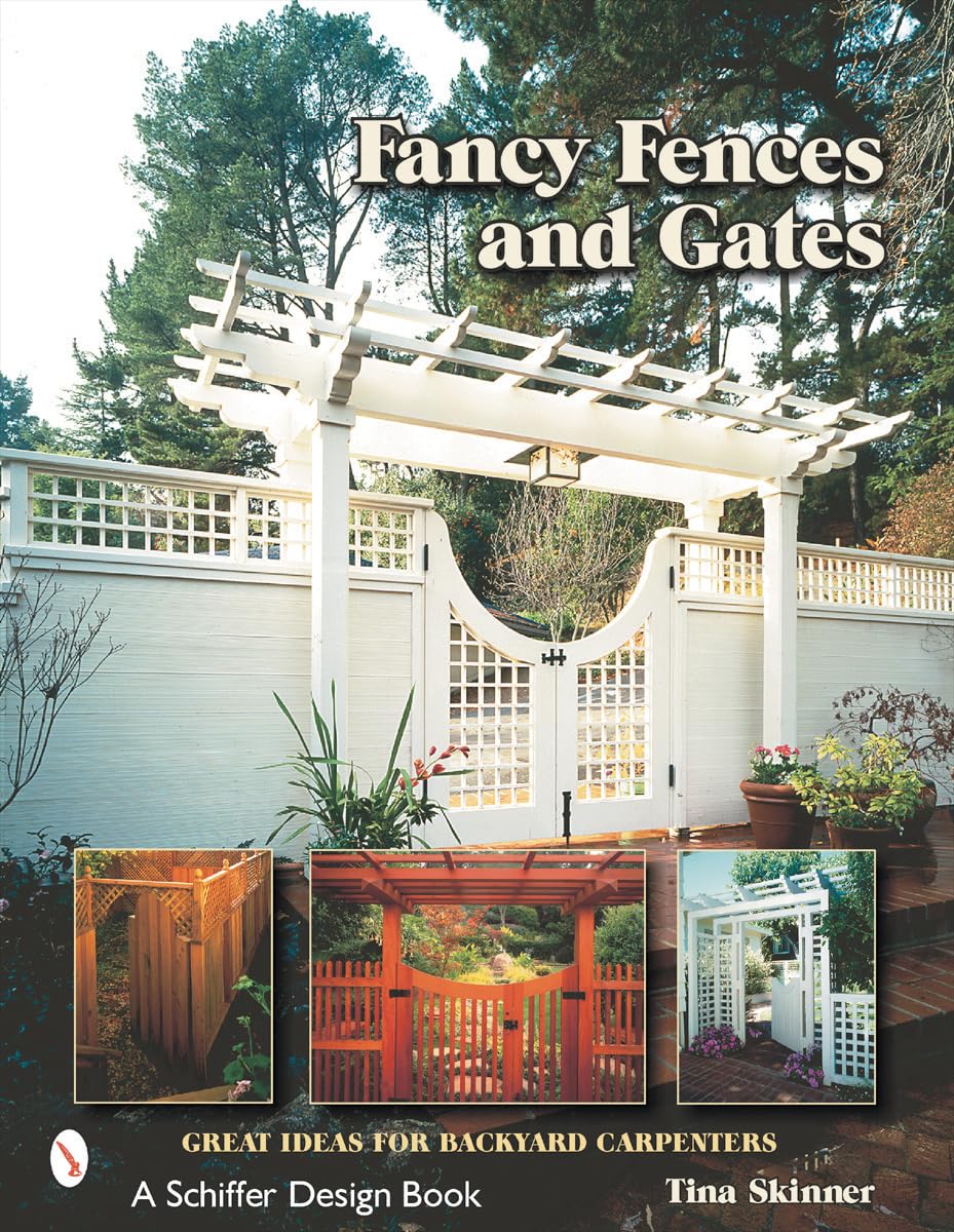 Fancy Fences & Gates: Great Ideas for Backyard Carpenters,Used