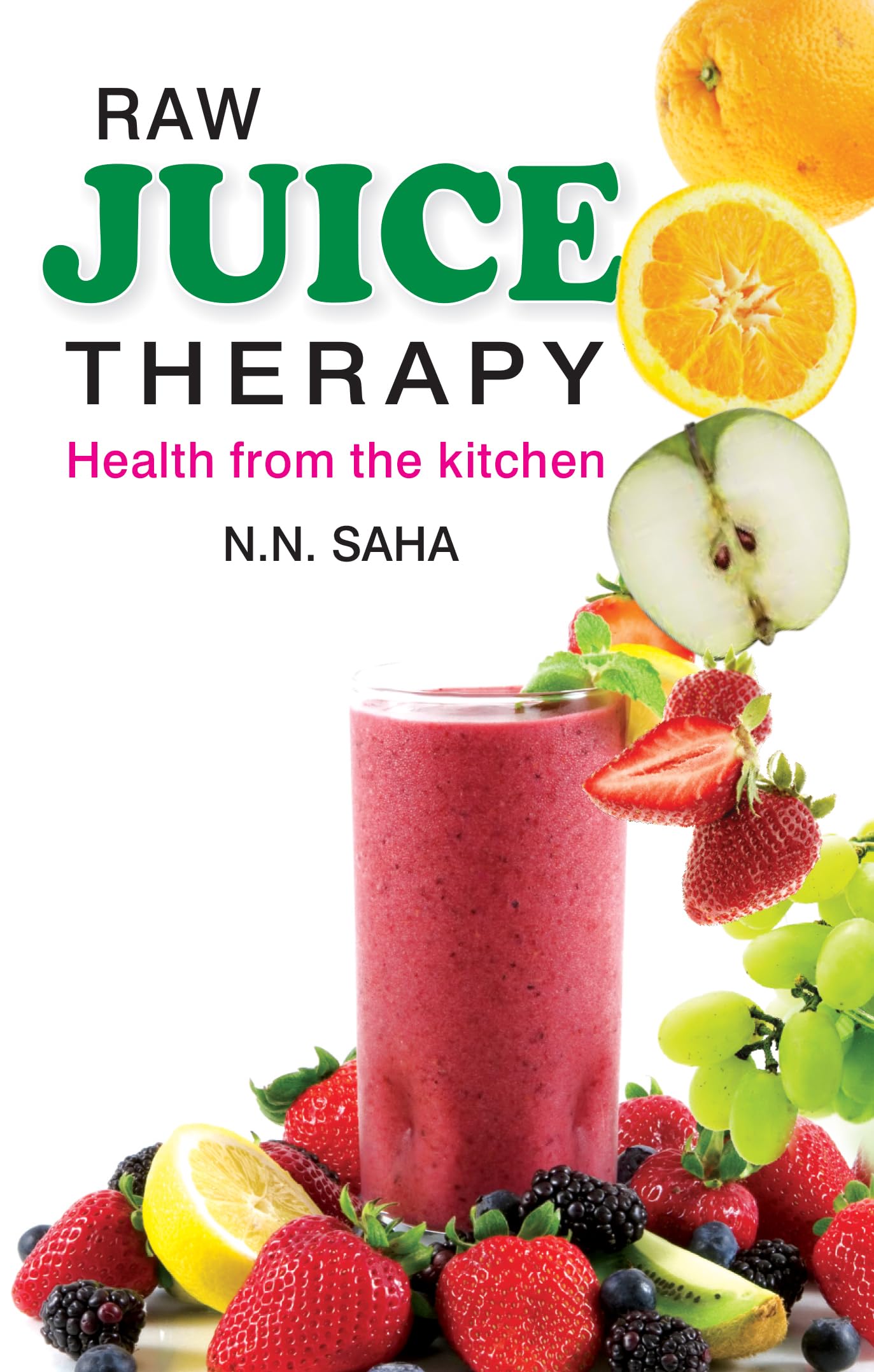 Raw Juice Therapy: Health From The Kitchen