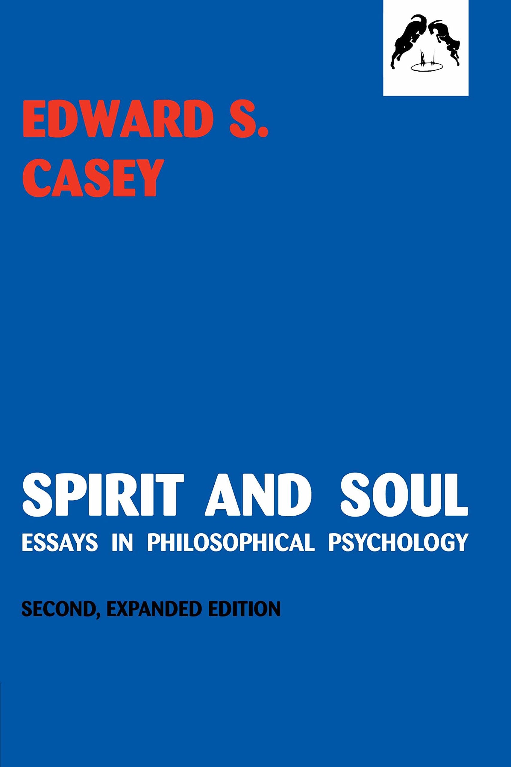 Spirit and Soul: Essays in Philosophical Psychology, Second Expanded Edition,New