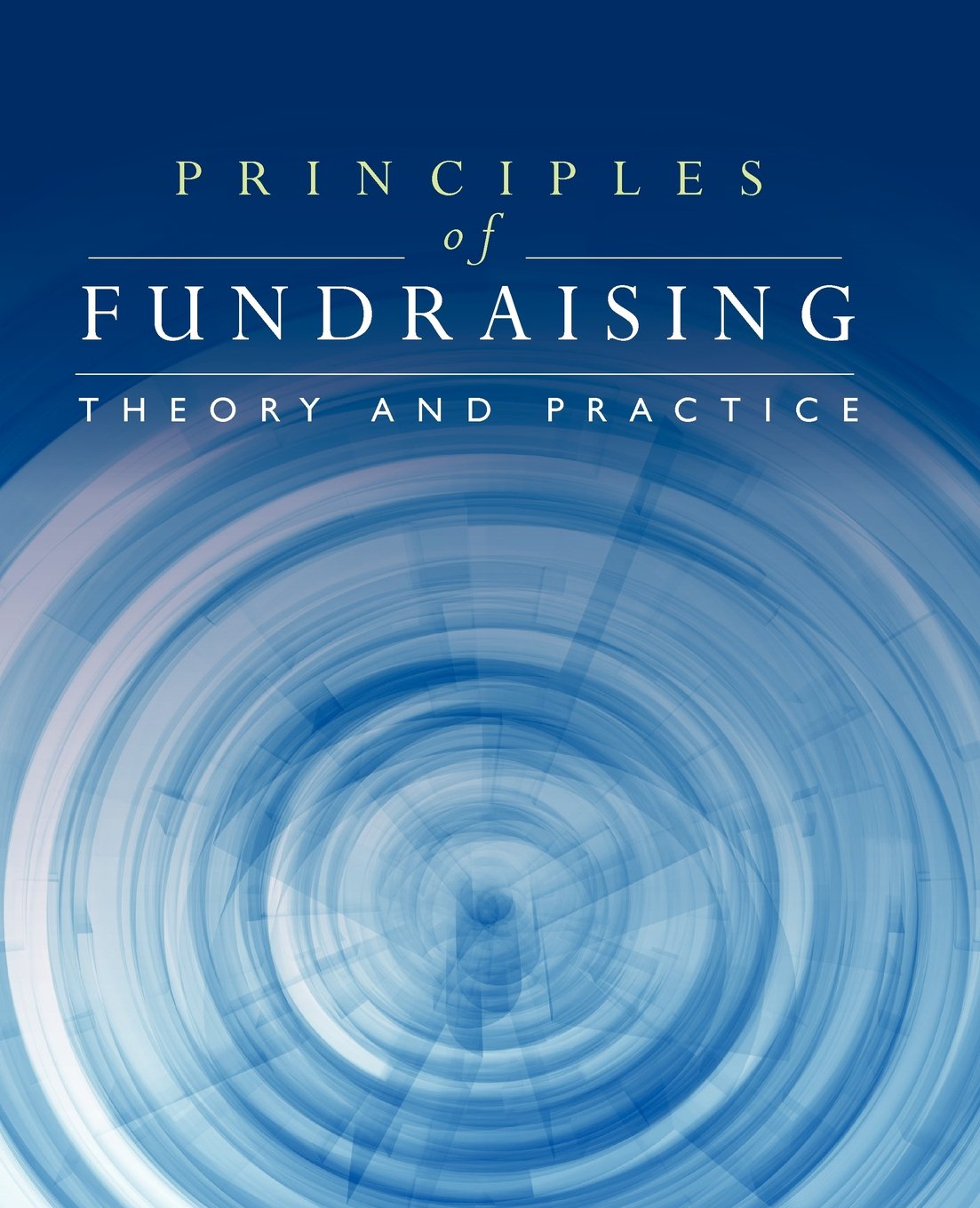 Principles Of Fundraising: Theory And Practice-new,New