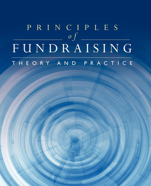 Principles Of Fundraising: Theory And Practice-new,New