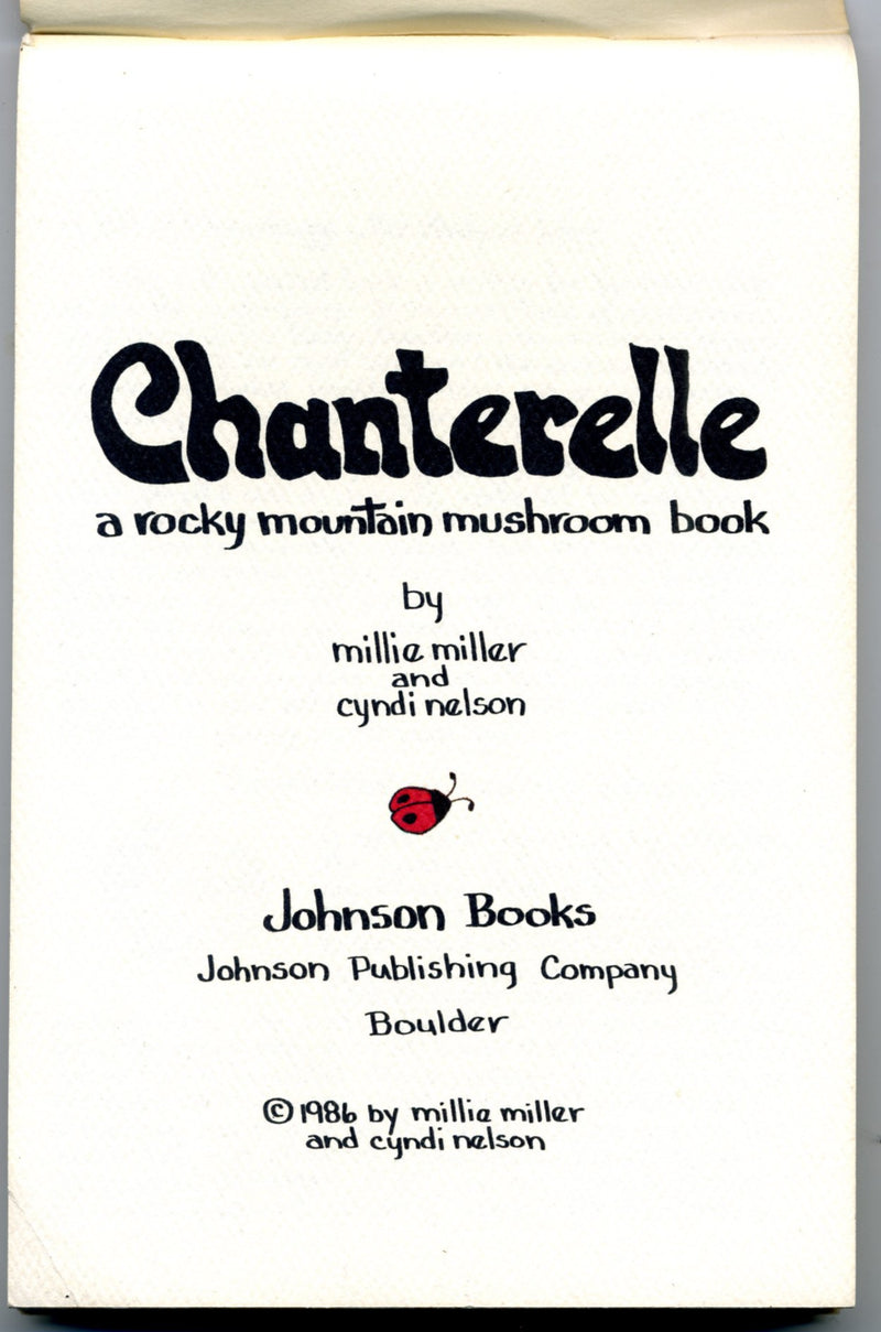 Chanterelle: A Rocky Mountain Mushroom Book,Used
