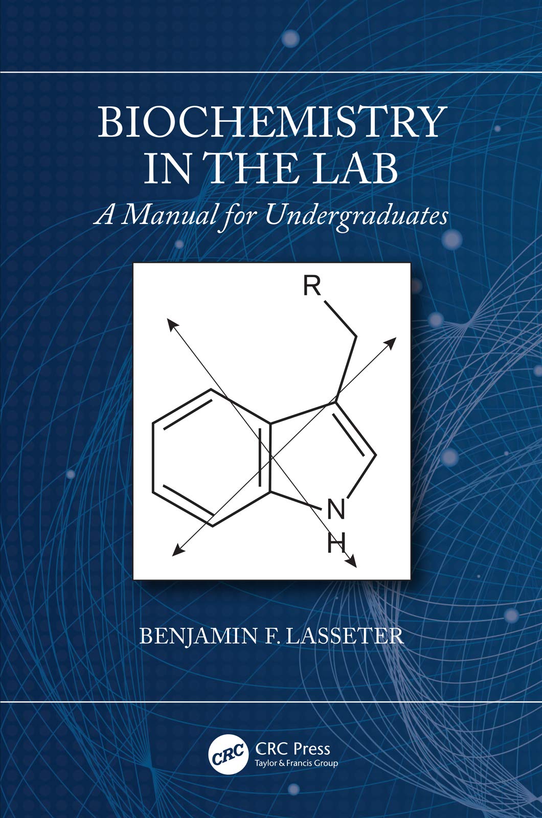 Biochemistry in the Lab: A Manual for Undergraduates,Used