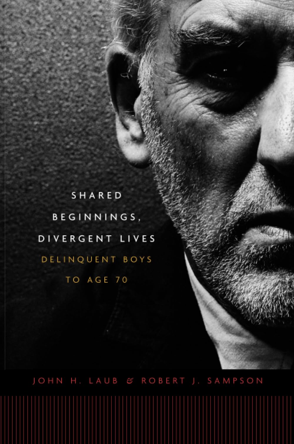 Shared Beginnings, Divergent Lives: Delinquent Boys To Age 70,New